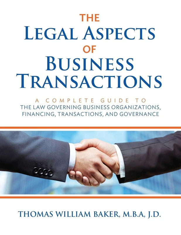 The Legal Aspects of Business Transactions: A Complete Guide to the Law Governing Business Organization, Financing, Transactions, and Governance - Image 1
