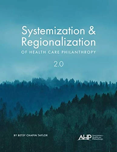 Systemization and Regionalization of Health Care Philanthropy 2. 0