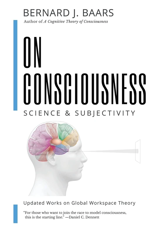 On Consciousness: Science & Subjectivity - Updated Works on Global Workspace Theory