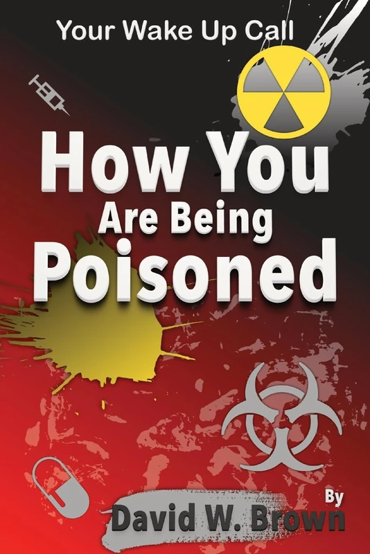 How You Are Being Poisoned: Your Wake Up Call - Image 1