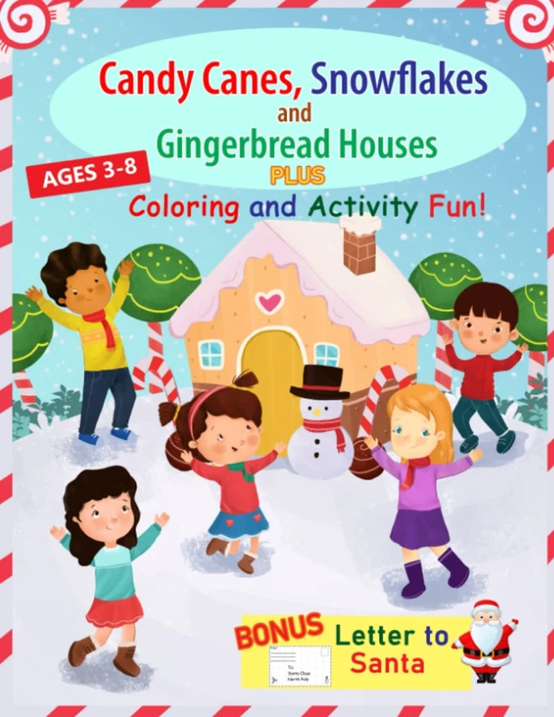 Candy Canes, Snowflakes and Gingerbread Houses PLUS Coloring and Activity Fun: 3 (Bella and Friends Learning Series)