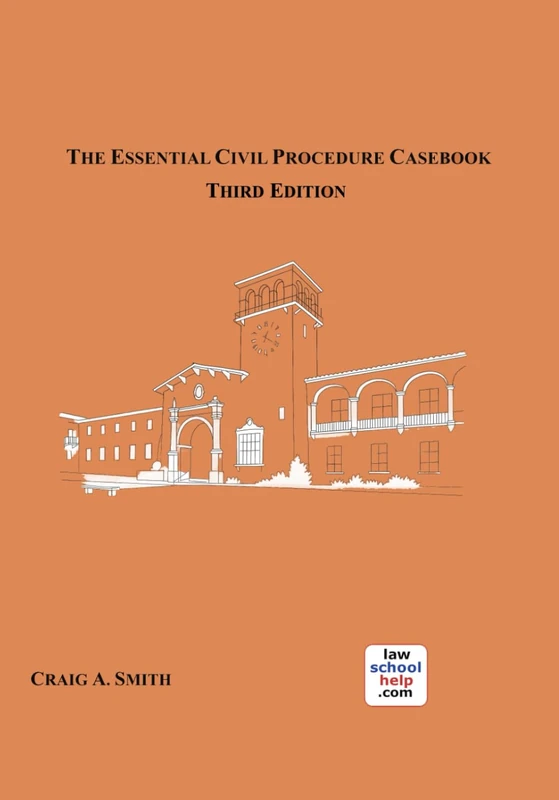 The Essential Civil Procedure Casebook, Third Edition