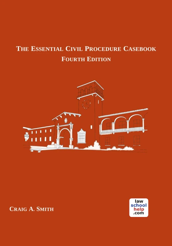 The Essential Civil Procedure Casebook, Fourth Edition