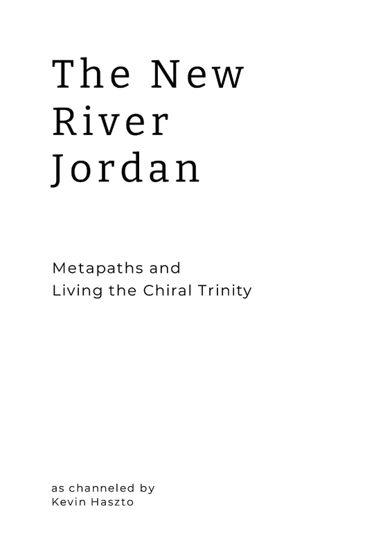 The New River Jordan: Metapaths and Living the Chiral Trinity