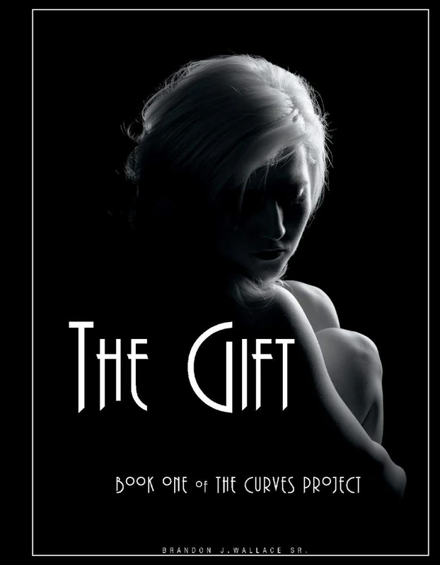 The Gift: Book One of the Curves Project: 1