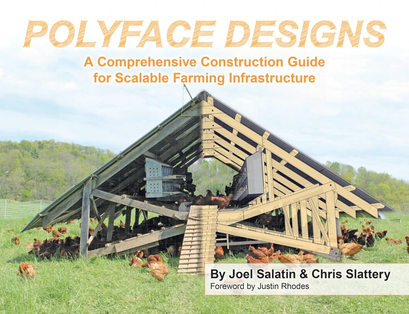 Polyface Designs: A Comprehensive Construction Guide for Scalable Farming Infrastruture - Image 1