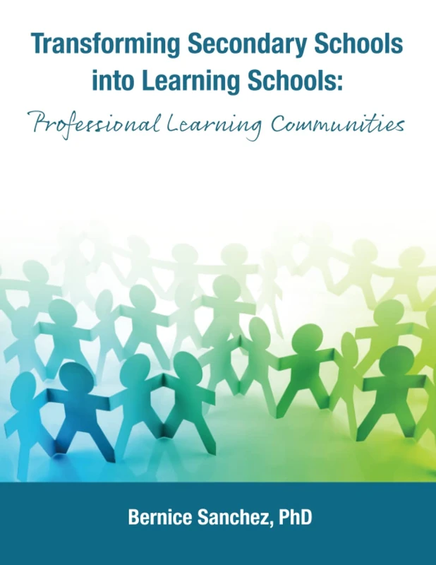 Transforming Secondary Schools into Learning Schools: Professional Learning Communities