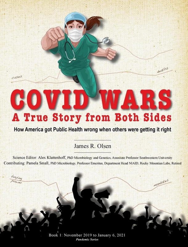 Covid Wars: A True Story from Both Sides: 1 (Covid-19 Pandemic in Ravalli County Montana, the United States, and the World) - Image 1