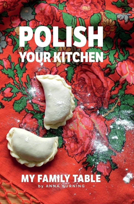 Polish Your Kitchen; My Family Table