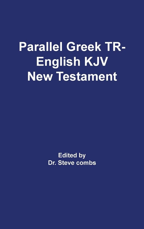 Parallel Greek Received Text and King James Version The New Testament: 1 (Gr/Eng Tr)