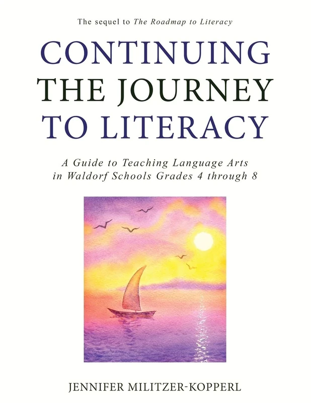Continuing the Journey to Literacy: A Guide to Teaching Language Arts in Waldorf Schools Grades 4 through 8 - Image 1