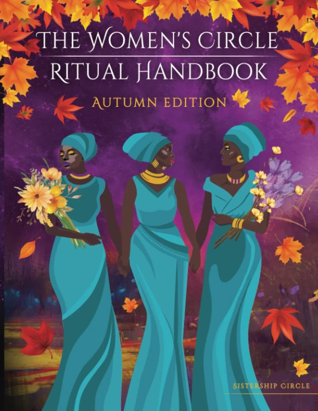 The Women's Circle Ritual Handbook: Autumn Edition (Women's Circle Ritual Handbooks)