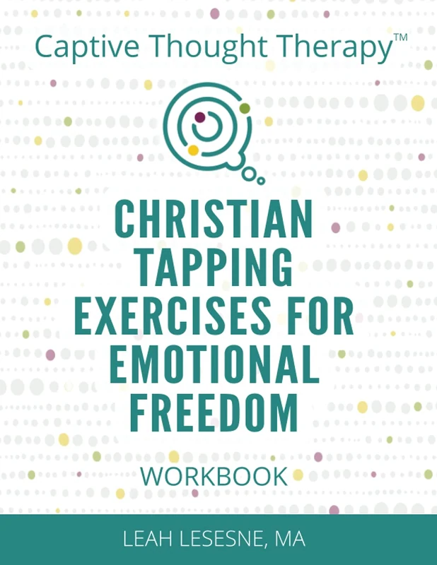 Captive Thought Therapy Workbook: Christian Tapping Exercises for Emotional Freedom
