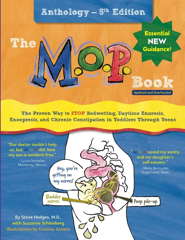 The M.O.P. Book: Anthology Edition: The Proven Way to STOP Bedwetting, Daytime Enuresis, Encopresis, and Chronic Constipation in Toddlers Through Teens (Black-and-White Version)