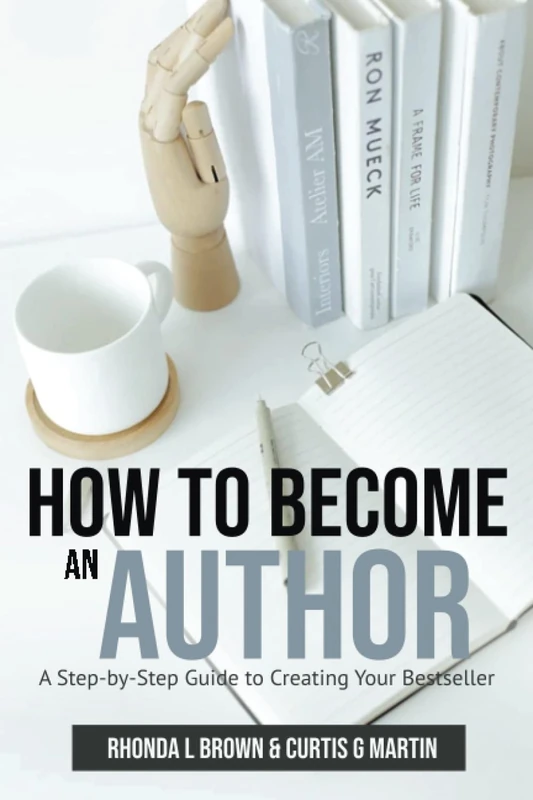 How To Become An Author: A Step By Step Guide to Creating Your Bestseller