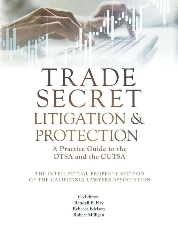 Trade Secret Litigation and Protection: A Practice Guide to the DTSA and the CUTSA