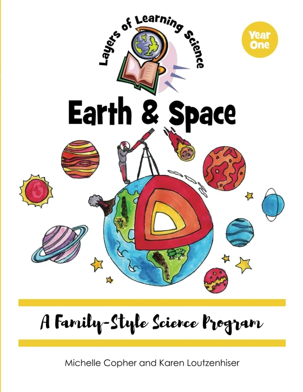 Earth & Space: A Family-Style Science Program: 1 (Layers of Learning Science)