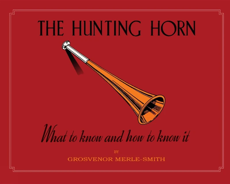 The Hunting Horn: What to Know and How to Know it