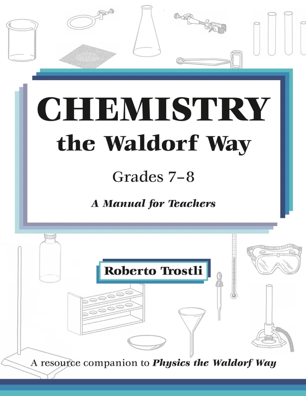 Chemistry the Waldorf Way: A Manual for Teachers Grades 7-8 - Image 1