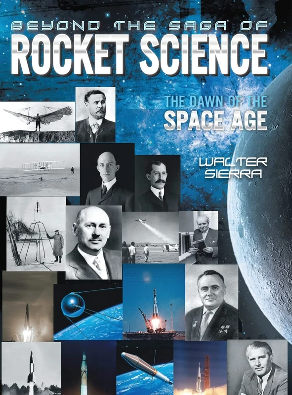Beyond the Saga of Rocket Science: The Dawn of the Space Age: 1