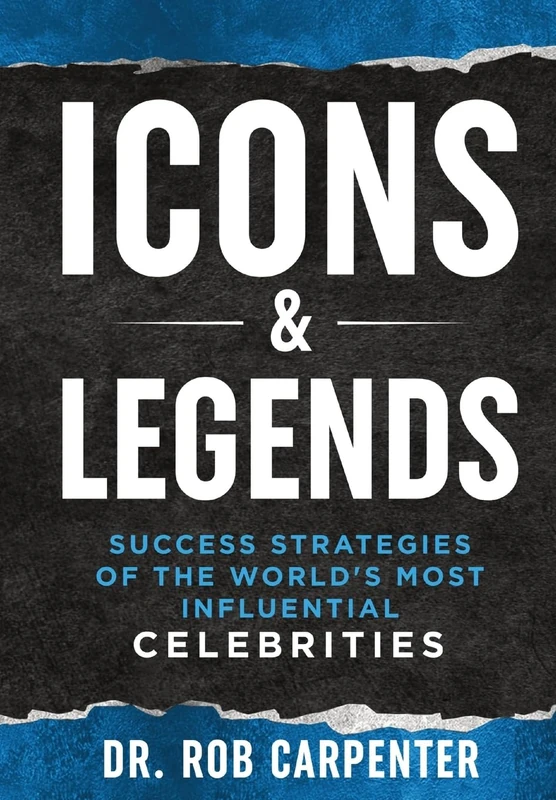 Icons & Legends: Success Strategies of the World's Must Influential Celebrities - Image 1