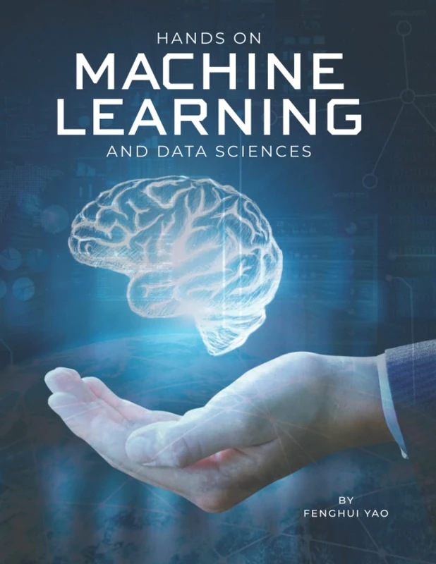 Hands-on Machine Learning and Data Sciences