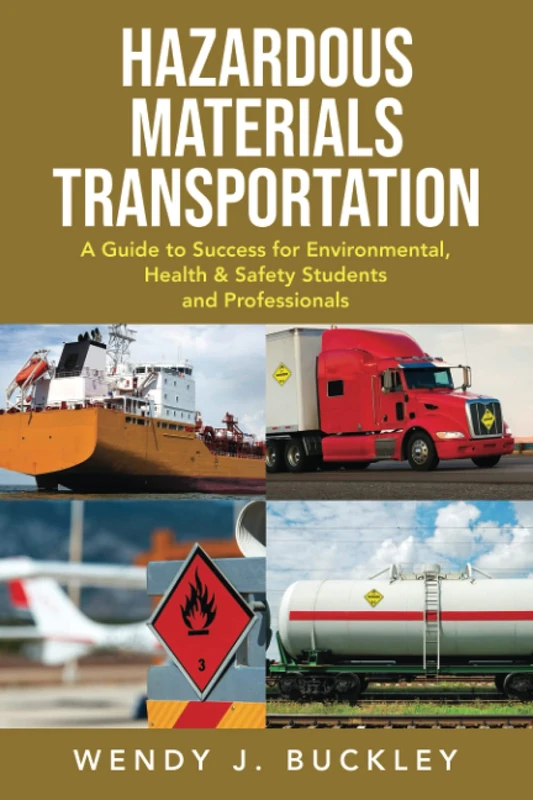 Hazardous Materials Transportation: A Guide to Success for Environmental, Health, and Safety Students and Professionals