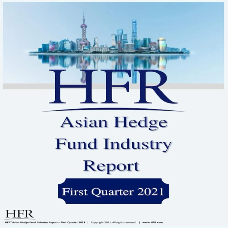 HFR Asian Hedge Fund Industry Report: First Quarter 2021
