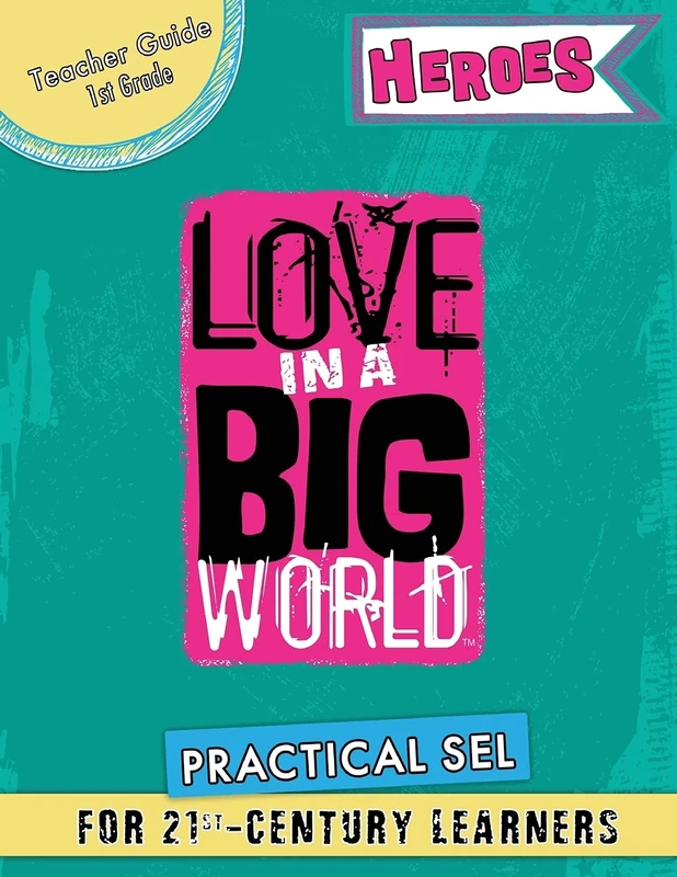 Love In A Big World: Teacher Guide 1st Grade - Heroes Series
