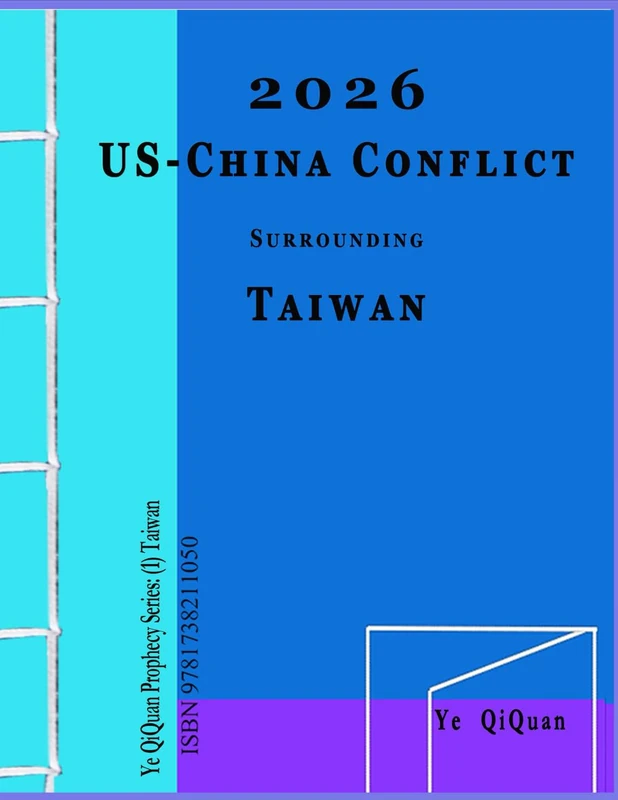 2026 US-China Conflict Surrounding Taiwan: 1 (Ye QiQuan Prophecy Series) - Image 1