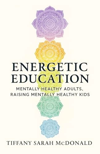 Energetic Education: Mentally Healthy Adults, Raising Mentally Healthy Kids