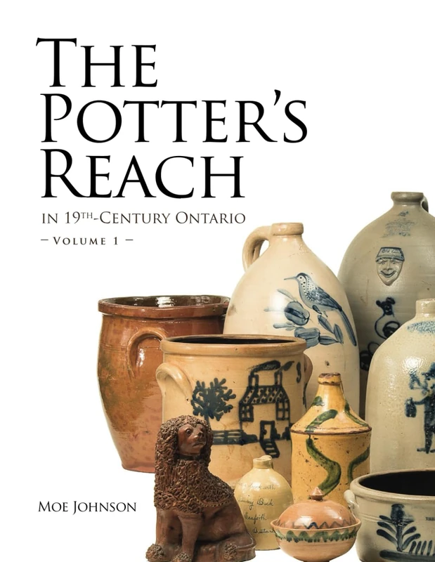 The Potter’s Reach in 19th-Century Ontario: Volume 1