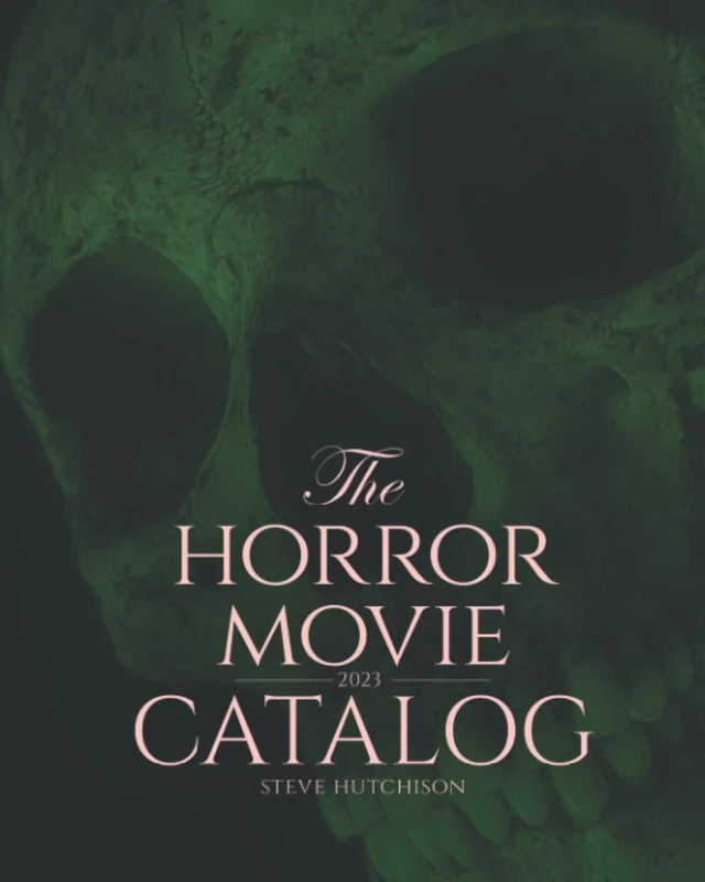 The Horror Movie Catalog: 2023 (Skull Books)