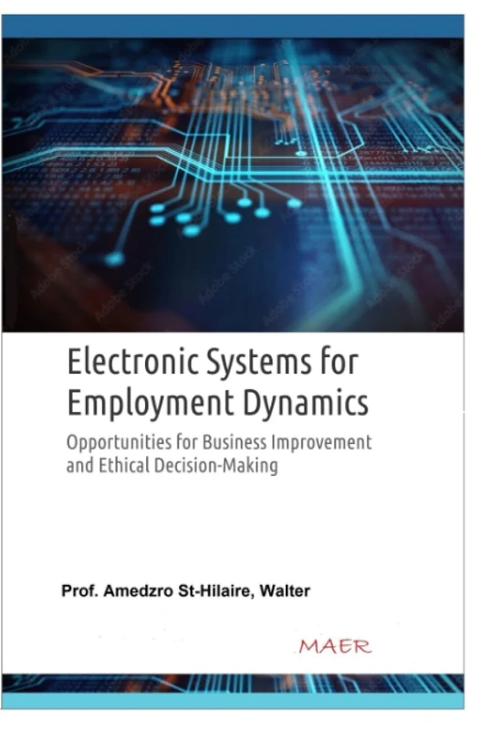 ELECTRONIC SYSTEMS FOR EMPLOYMENT DYNAMICS: Business Improvement and Ethical Decision-Making (TOWARDS VALUE-BASED MANAGEMENT FOR INDUSTRIAL AND SECTORAL ECONOMIES?)