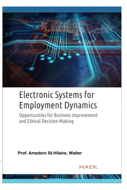 ELECTRONIC SYSTEMS FOR EMPLOYMENT DYNAMICS: Business Improvement and Ethical Decision-Making (TOWARDS VALUE-BASED MANAGEMENT FOR INDUSTRIAL AND SECTORAL ECONOMIES?)