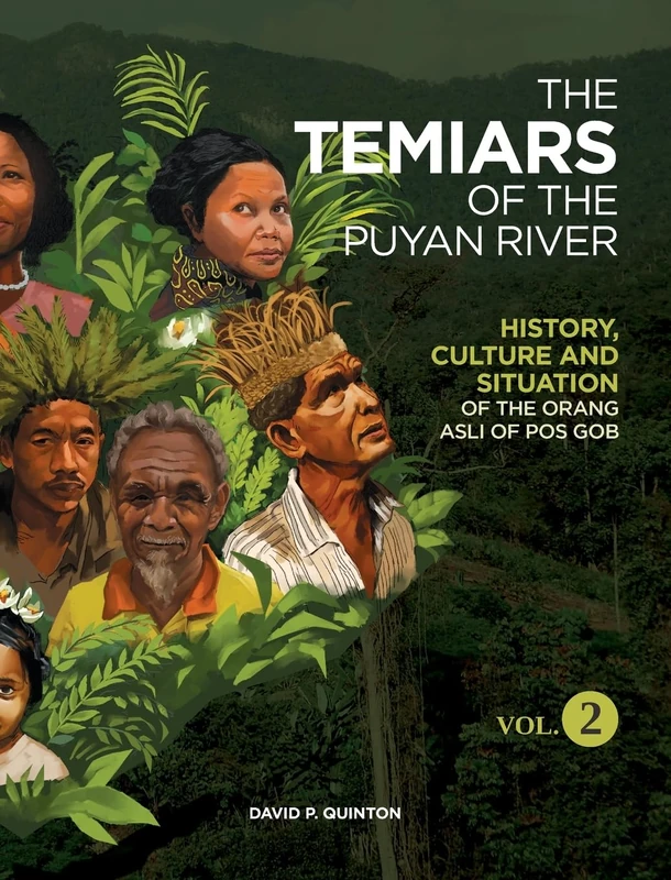 THE TEMIARS OF THE PUYAN RIVER VOL. 2: HISTORY, CULTURE AND SITUATION OF THE ORANG ASLI OF POS GOB - Image 1