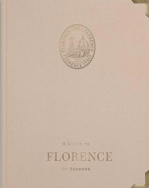 A Guide to Florence: by Seasons