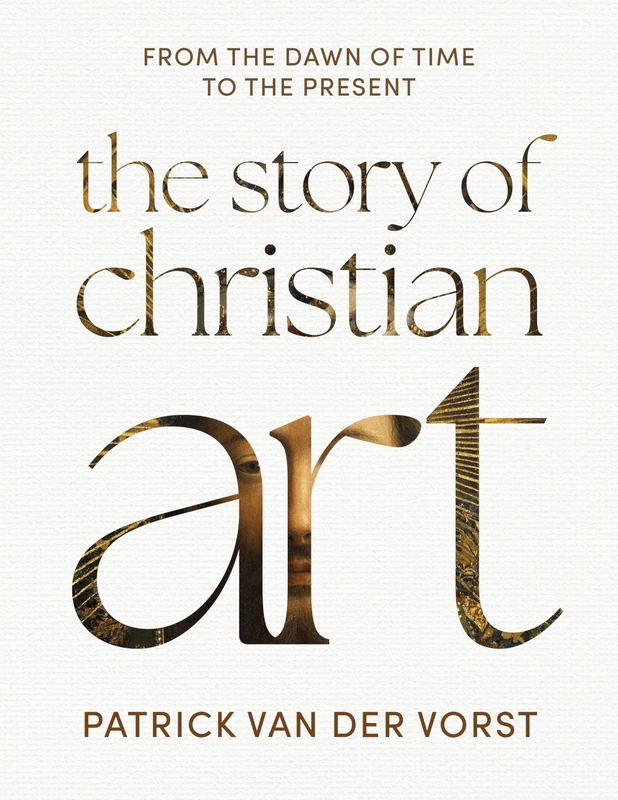 The Story of Christian Art: From the Dawn of Time to the Present