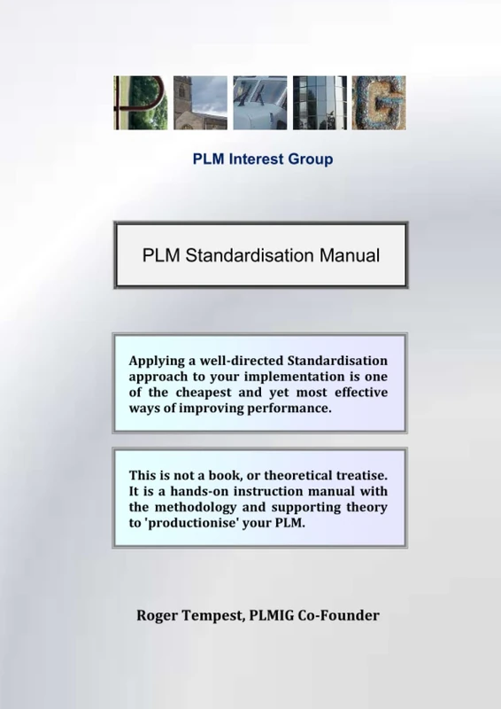 PLM Standardisation Manual: Improve the efficiency and effectiveness of your whole PLM environment
