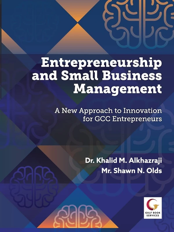 Entrepreneurship and Small Business Management: A new Approach to Innovation for GCC Entrepreneurs