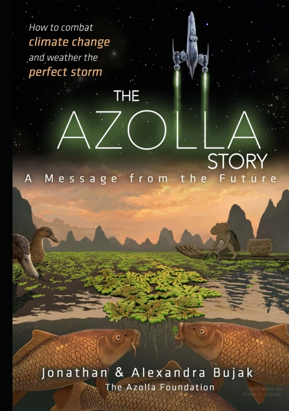 The Azolla Story: A message from the future