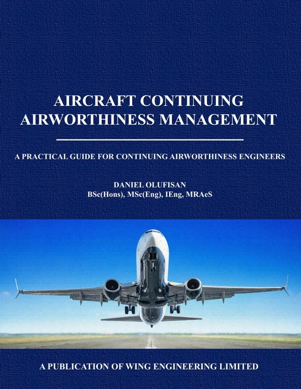 Aircraft Continuing Airworthiness Management: A Practical Guide for Continuing Airworthiness Engineers