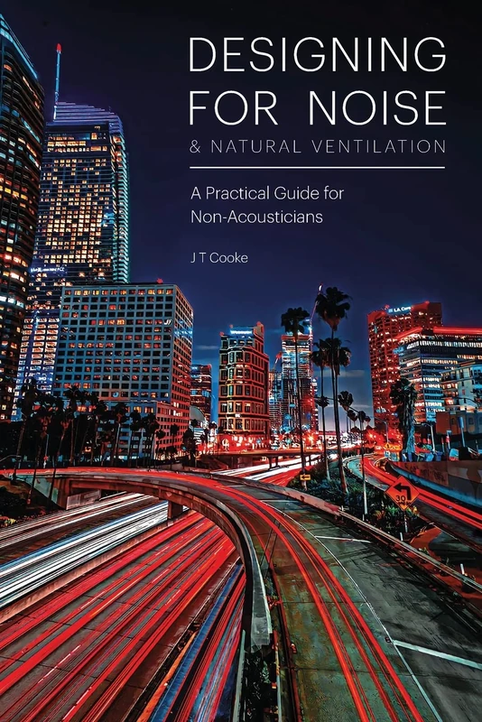 Designing for Noise & Natural Ventilation: A practical guide for non-acousticians