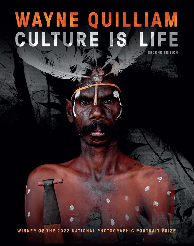 Wayne Quilliam: Culture is Life 2nd edition: WINNER OF THE 2022 NATIONAL PHOTOGRAPHIC PORTRAIT PRIZE - Image 1