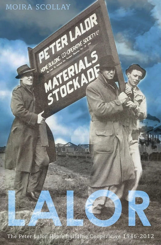 Lalor: The Peter Lalor Home Building Co-Operative 1946-2012 - Image 1