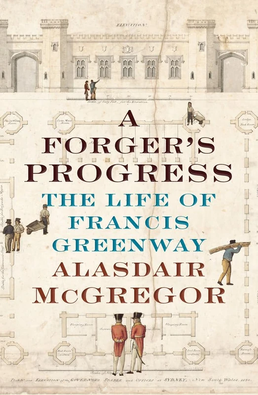 A Forger's Progress: The Life of Francis Greenway - Image 1