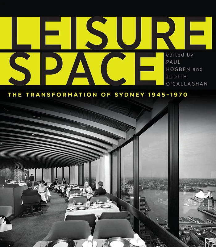 Leisure Space: The Transformation of Sydney, 1945-1970 - UNSW PRESS - Image 1