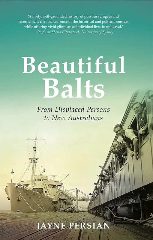 Beautiful Balts: From Displaced Persons to New Australians