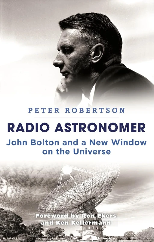 Radio Astronomer: John Bolton and a New Window on the Universe - Image 1