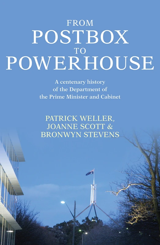 From Postbox to Powerhouse: A centenary history of the Department of the Prime Minister and Cabinet